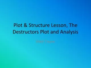 Plot &amp; Structure Lesson, The Destructors Plot and Analysis