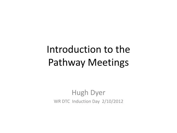 introduction to the pathway meetings