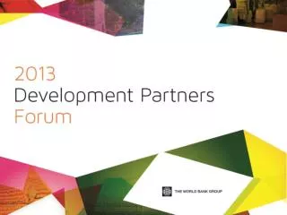 9:10 - 10:45 Session Five Partnering with the World Bank Group Chair :