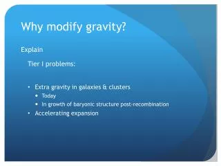 Why modify gravity?