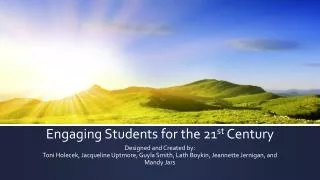 Engaging Students for the 21 st Century