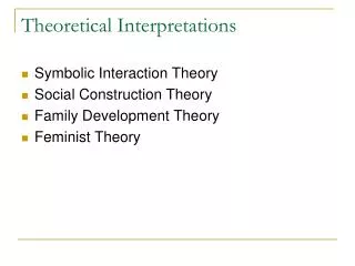 Theoretical Interpretations