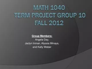Math 1040 Term Project Group 10 Fall 2012
