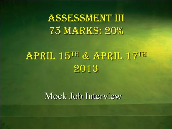 assessment iii 75 marks 20 april 15 th april 17 th 2013