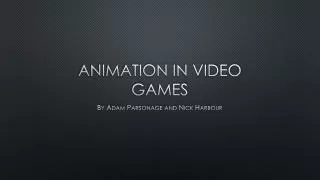 Animation in Video G ames