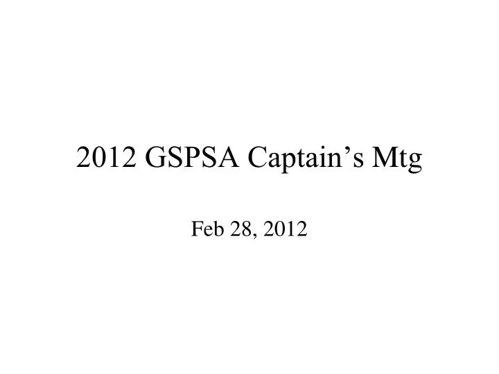 2012 gspsa captain s mtg