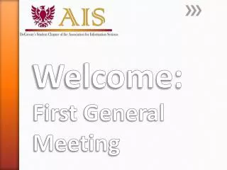 Welcome: First General Meeting