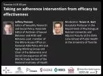 Toronto I-II 8:30 pm Taking an adherence intervention from efficacy to effectiveness - slide 1