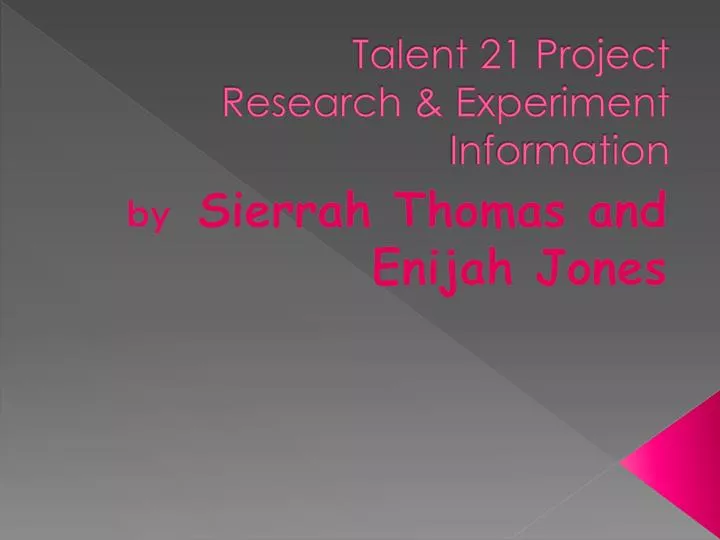 talent 21 project research experiment information