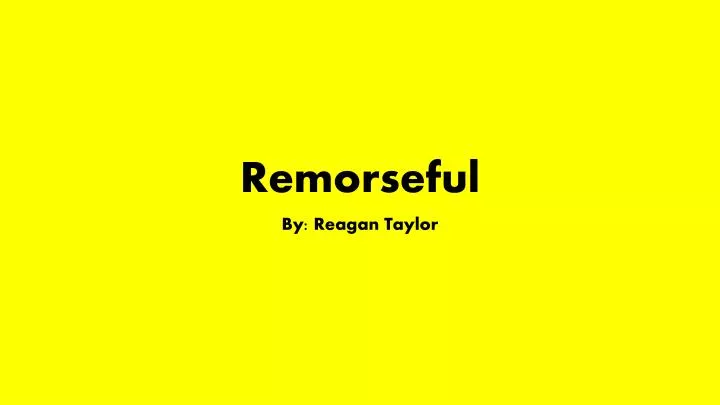 remorseful