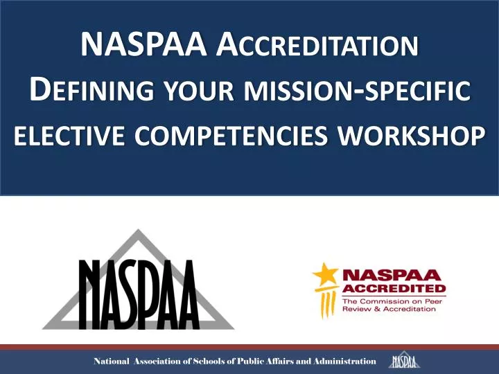 naspaa accreditation defining your mission specific elective competencies workshop
