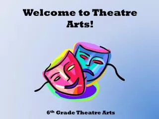 Welcome to Theatre Arts!