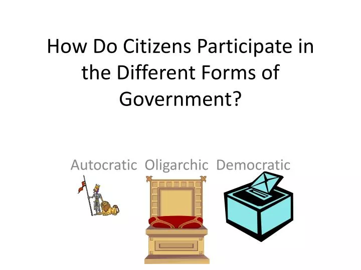 how do citizens participate in the different forms of government