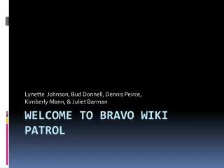 Welcome to Bravo Wiki Patrol