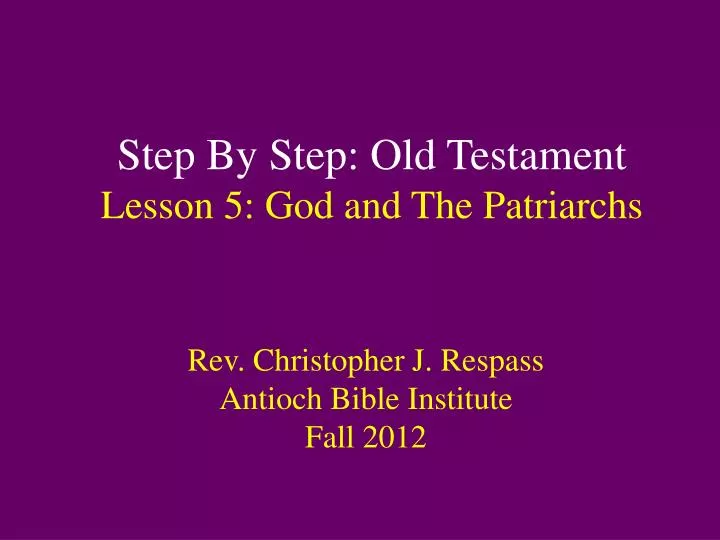 step by step old testament lesson 5 god and the patriarchs