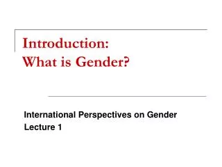 Introduction: What is Gender?