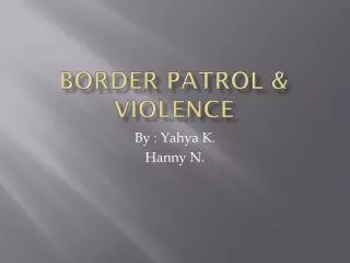 Border Patrol &amp; Violence