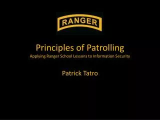 Principles of Patrolling Applying Ranger School Lessons to Information Security