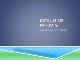 Loyalist or Patriots?