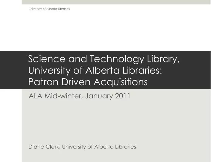 science and technology library university of alberta libraries patron driven acquisitions