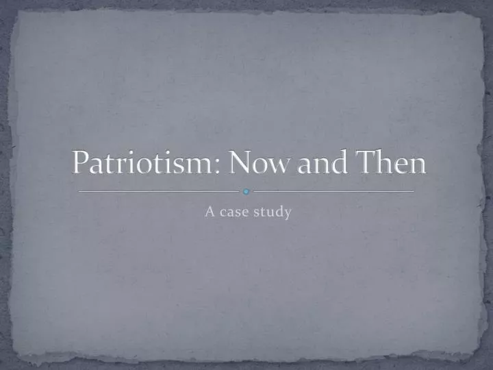 patriotism now and then