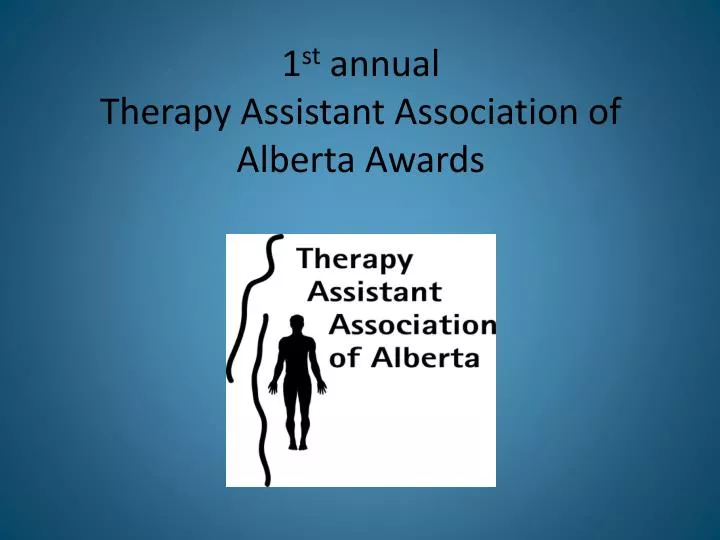 1 st annual therapy assistant association of alberta awards
