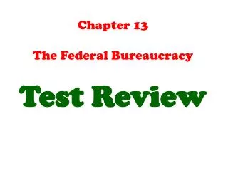 Chapter 13 The Federal Bureaucracy