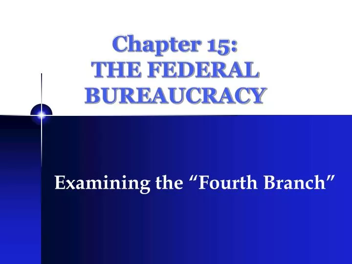 chapter 15 the federal bureaucracy