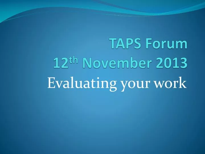 taps forum 12 th november 2013