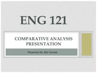 ENG 121 Comparative Analysis Presentation