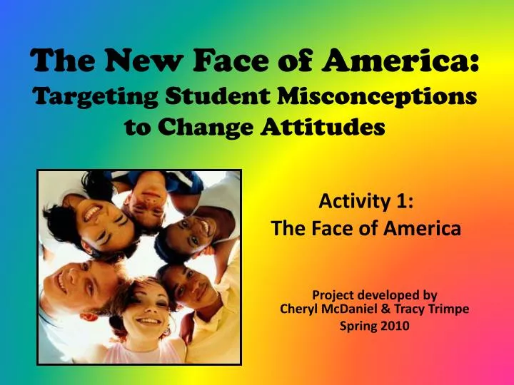 the new face of america targeting student misconceptions to change attitudes