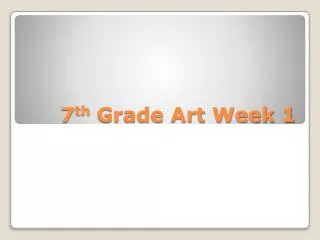 7 th Grade Art Week 1