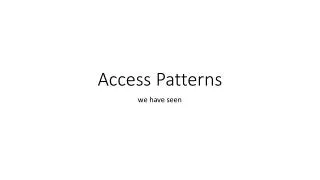 Access Patterns