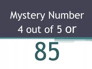 Mystery Number 4 out of 5 or 85