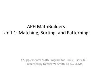 APH MathBuilders Unit 1: Matching, Sorting, and Patterning