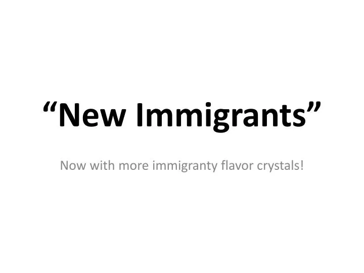 new immigrants