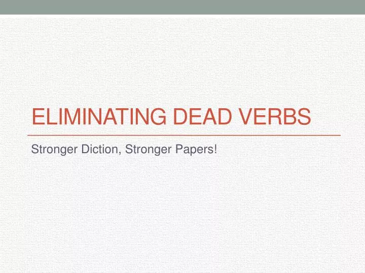 eliminating dead verbs