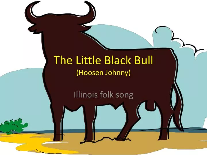 the little black bull hoosen johnny