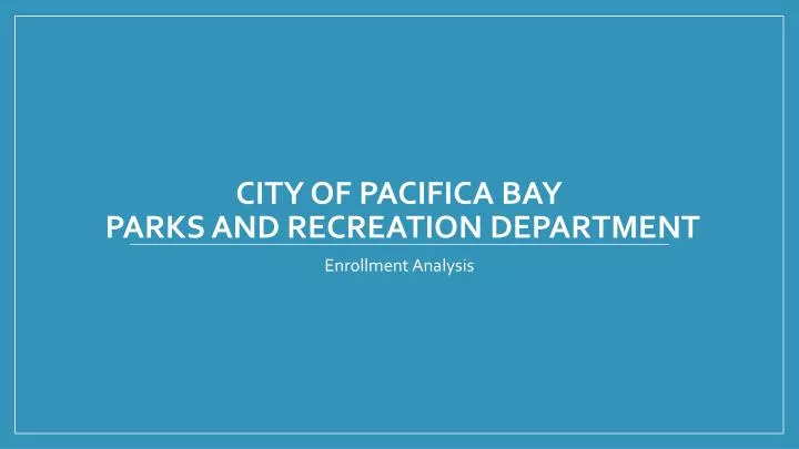 city of pacifica bay parks and recreation department