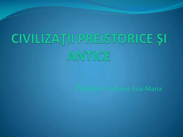 civi liza ii preistorice i antice