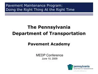 Pavement Maintenance Program: Doing the Right Thing At the Right Time