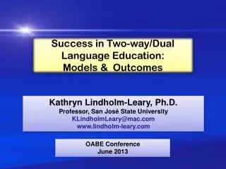 Success in Two-way/Dual Language Education: Models &amp; Outcomes