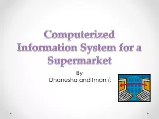 Computerized Information System for a Supermarket