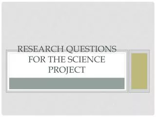Research Questions for the Science Project