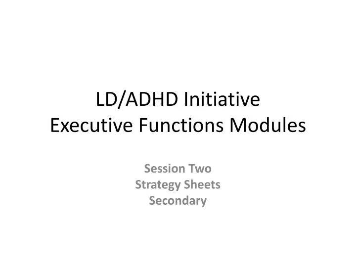 ld adhd initiative executive functions modules