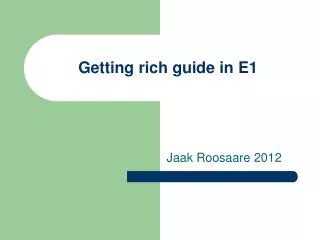 Getting rich guide in E1