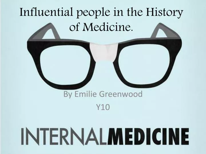 influential people in the history of medicine