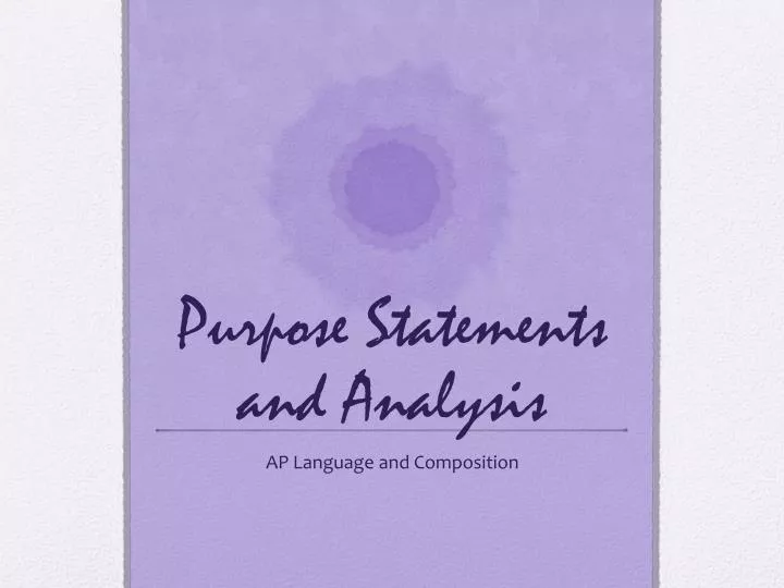 purpose statements and analysis