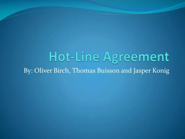 hot line agreement
