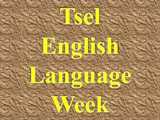 Tsel English Language Week